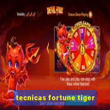 tecnicas fortune tiger